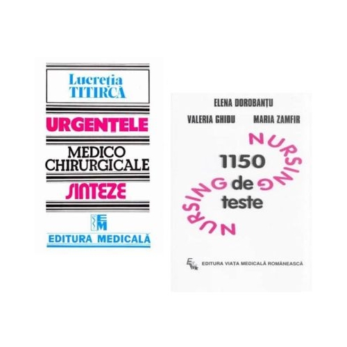 Pachet Urgentele medico-chirurgicale. Sinteze pentru asistentii medicali si 1150 teste de Nursing - Lucretia Titirca Elena Dorobantu
