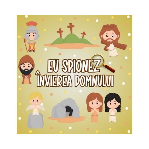Eu spionez Invierea Domnului