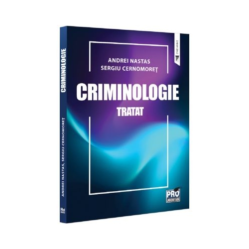 Criminologie. Tratat - Sergiu Cernomoret Andrei Nastas