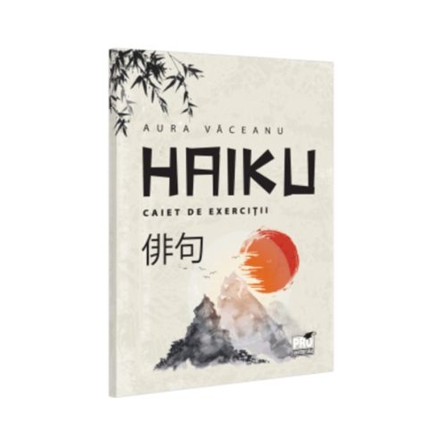 HAIKU. Caiet de exercitii - Aurica Vaceanu