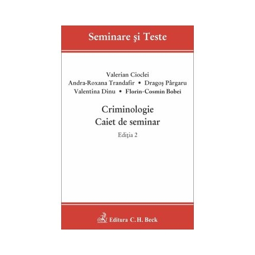 Criminologie. Caiet de seminar. Editia 2 - Valerian Cioclei