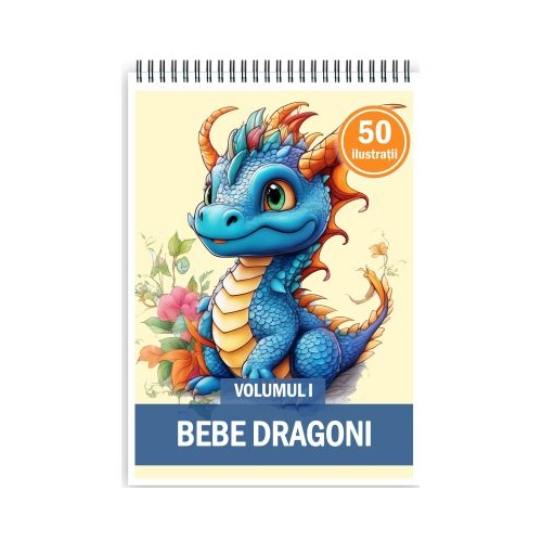 Carte de colorat pentru copii 50 de ilustratii Bebe dragoni Volumul 1