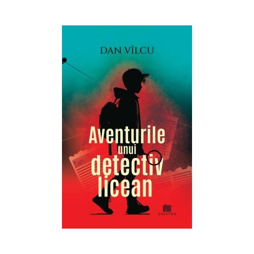 Aventurile unui detectiv licean - Dan Vilcu