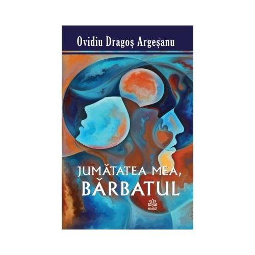 Jumatatea mea barbatul - Ovidiu Dragos Argesanu