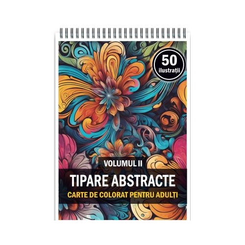 Carte de colorat 50 de ilustratii Tipare Abstracte Volumul 2