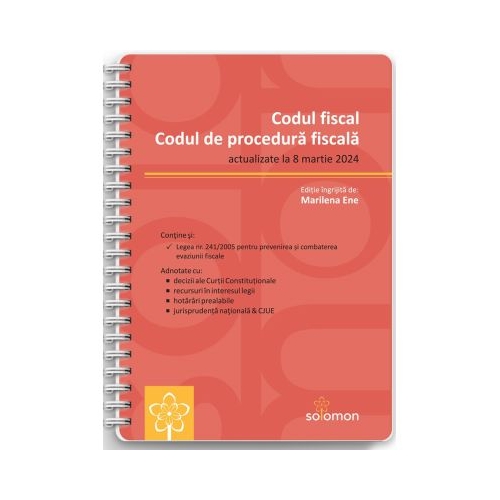 Codul fiscal si Codul de procedura fiscala. Editie spiralata actualizate la 8 martie 2024 - Marilena Ene