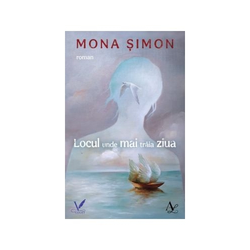 Locul unde mai traia ziua - Mona Simon