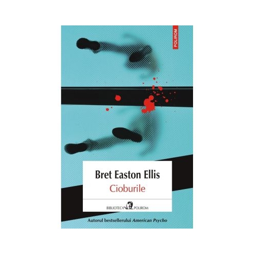 Cioburile - Bret Easton Ellis