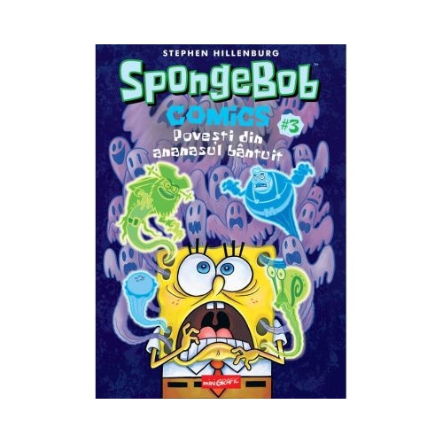 SpongeBob Comics 3. Povesti din ananasul bantuit - Stephen Hillenburg