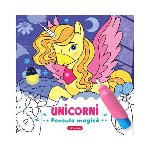 Unicorni. Pensula magica