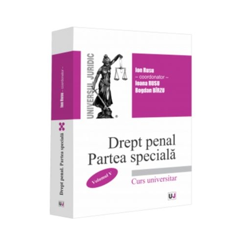 Drept penal roman. Partea speciala volumul 5 - Ion Rusu