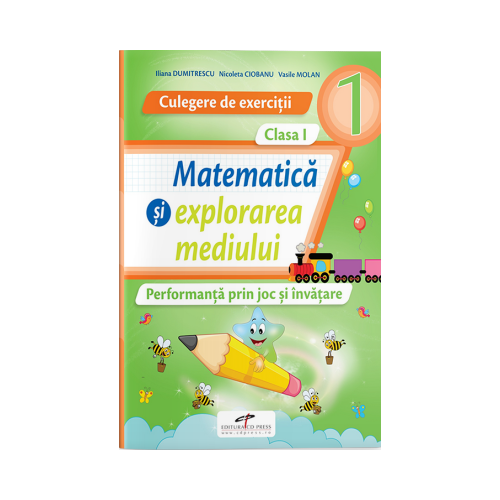 Culegere de exercitii. Matematica si explorarea mediului. Clasa 1 Performanta prin joc si invatare - Iliana Dumitrescu