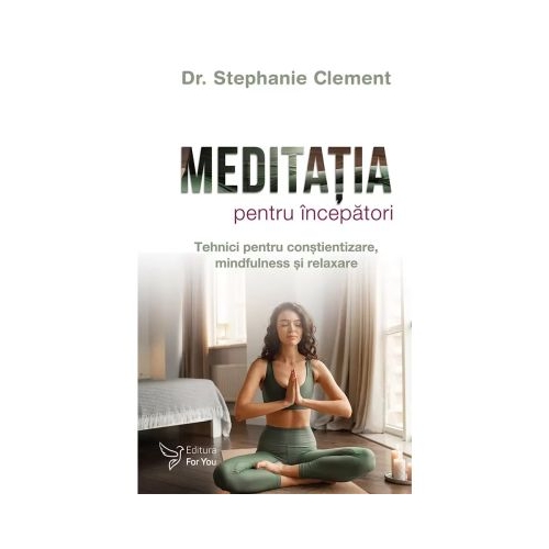 Meditatia pentru incepatori - Dr. Stephanie Clement