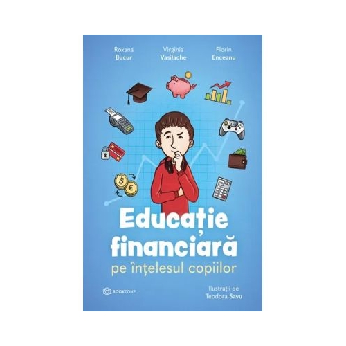 Educatie financiara pe intelesul copiilor - Roxana Bucur