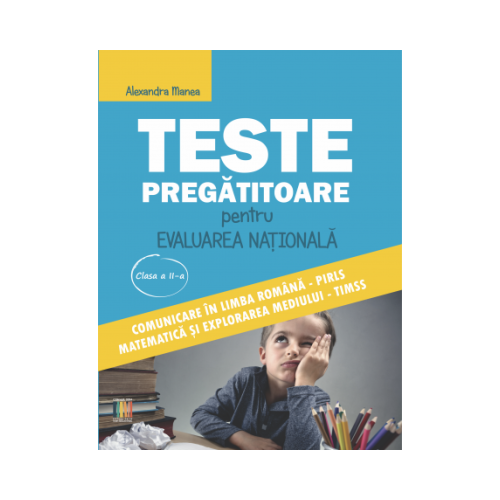 Teste pregatitoare evaluarea nationala clasa a 2-a - Alexandra Manea