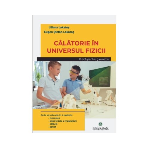 Calatorie in universul fizicii. Gimnaziu - Eugen Stefan Lakatos