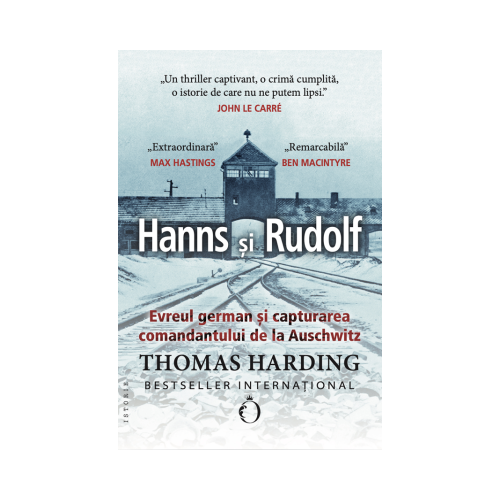 Hanns si Rudolf. Evreul german si capturarea comandantului de la Auschwitz - Thomas Harding