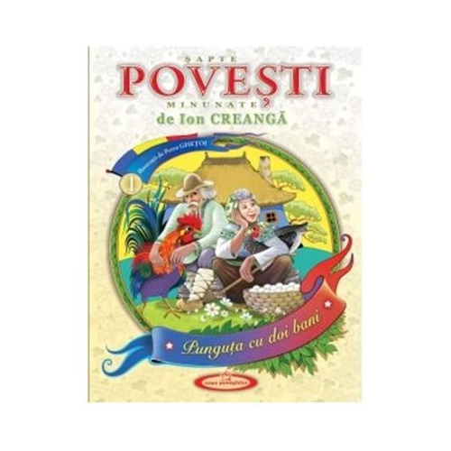 Sapte povesti minunate de Ion Creanga. Volumul 1