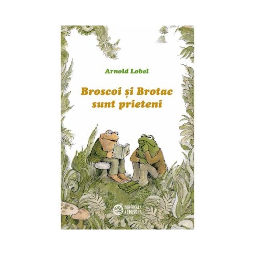 Broscoi si Brotac sunt prieteni - Arnold Lobel