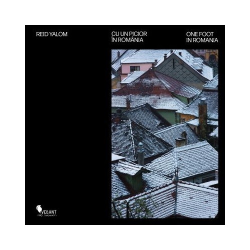 Cu un picior in Romania. One foot in Romania - Reid Yalom