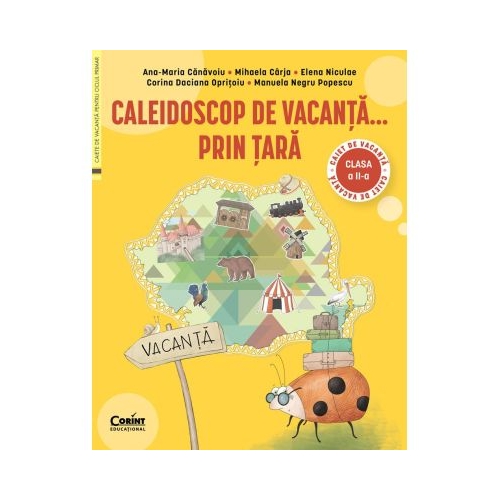 Caleidoscop de vacanta... prin tara. Caiet de vacanta pentru clasa a 2-a - Ana-Maria Canavoiu