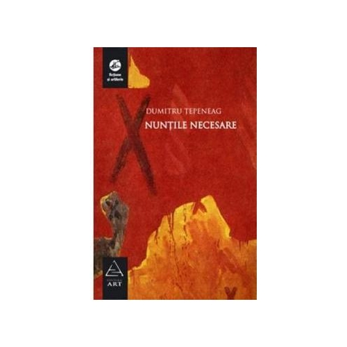 Nuntile necesare - Dumitru Tepeneag