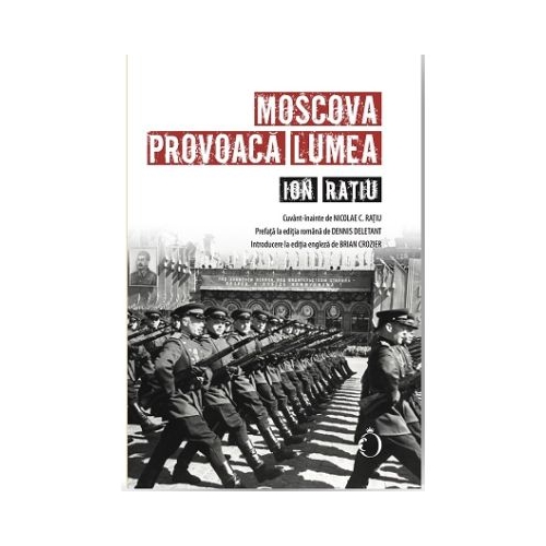 Moscova provoaca lumea - Ion Ratiu