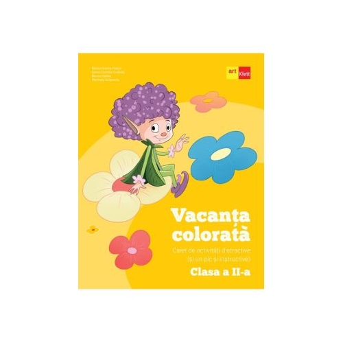 Vacanta colorata. Clasa a 2-a. Caiet de activitati distractive si un pic si instructive - Rodica Gavris