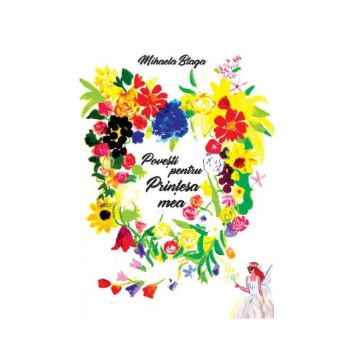 Povesti pentru Printesa mea - Mihaela Blaga