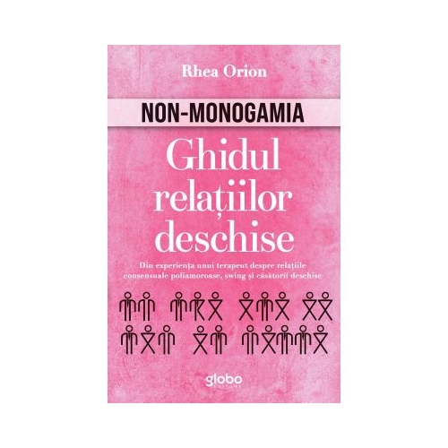 Non-monogamia. Ghidul relatiilor deschise - Rhea Orion