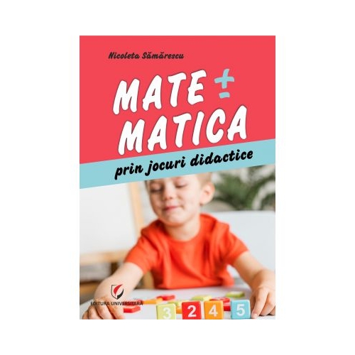Matematica prin jocuri didactice - Nicoleta Samarescu