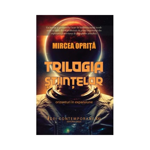 Trilogia Stiintelor orizonturi in expansiune - Mircea Oprita