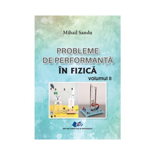 Probleme de performanta in fizica Volumul 2 - Mihail Sandu