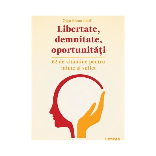 Libertate demnitate oportunitati - Olga Elena Iosif