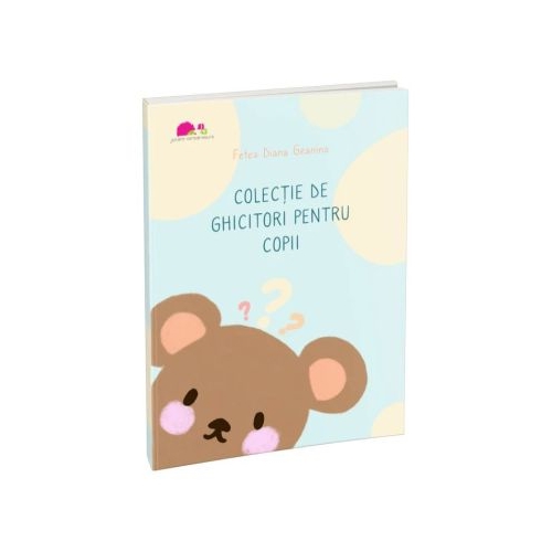 Colectie de ghicitori pentru copii - Diana Geanina Fetea