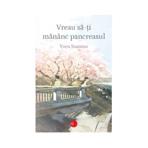 Vreau sa-ti mananc pancreasul - Yoru Sumino