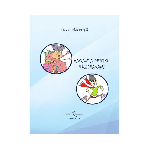 Vacanta pentru nazdravani - Florin Parvuta