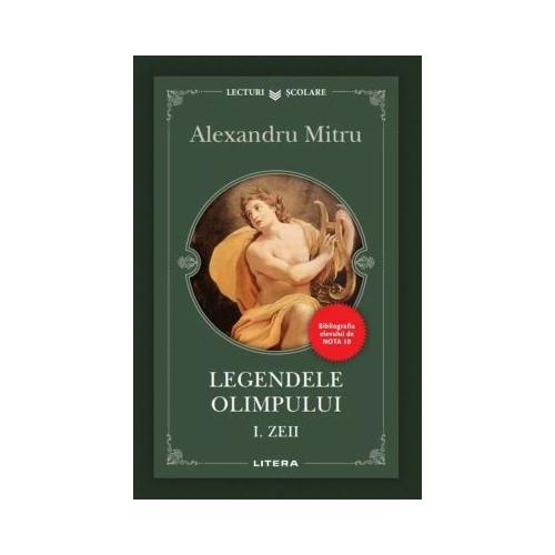Legendele Olimpului. Volumul 1. Zeii - Alexandru Mitru