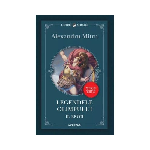 Legendele Olimpului. Volumul 2. Eroii - Alexandru Mitru