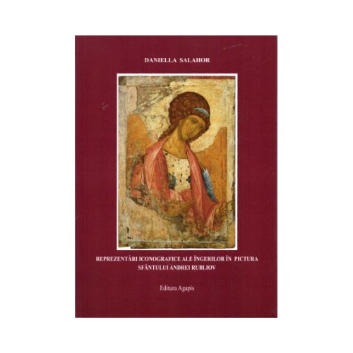 Reprezentari iconografice ale ingerilor in pictura Sfantului Andrei Rubliov - Daniella Salahor