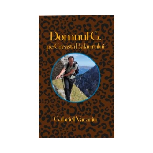 Domnul G. pe Creasta Balaurului - Gabriel Vacariu