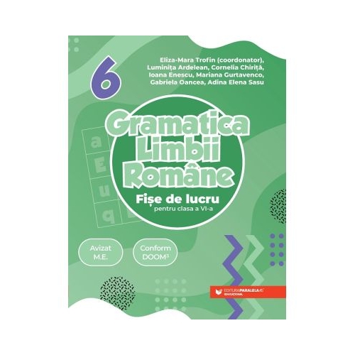 Gramatica limbii romane. Fise de lucru pentru clasa a 6-a - Luminita Ardelean