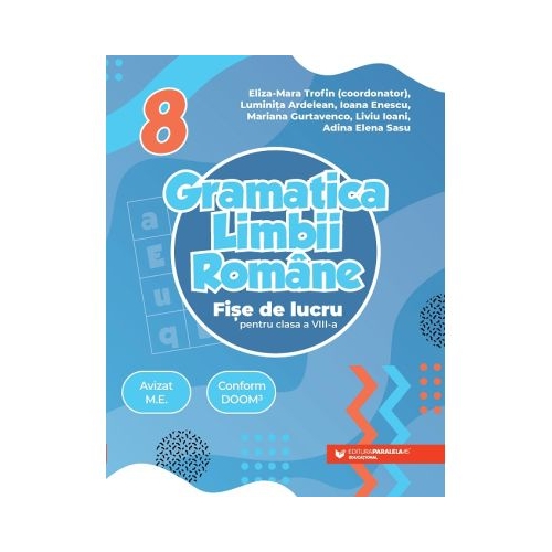Gramatica limbii romane. Fise de lucru pentru clasa a 8-a - Luminita Ardelean