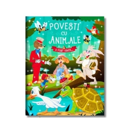 Povesti cu animale. A fost odata...