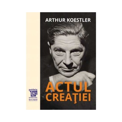 Actul creatiei - Arthur Koestler