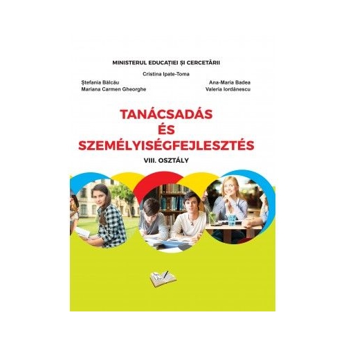 Consiliere si dezvoltare personala. Manual pentru clasa a 8-a in limba maghiara - Cristina Ipate-Toma