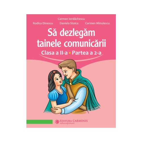Sa dezlegam tainele comunicarii. Clasa a 2-a. Partea a 2-a. L2AL2 - Carmen Iordachescu