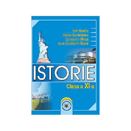 Istorie. Manual pentru clasa a 11-a - Ioan Scurtu