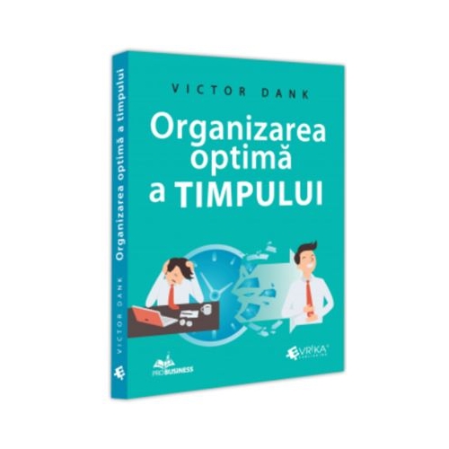 Organizarea optima a timpului - Victor Dank