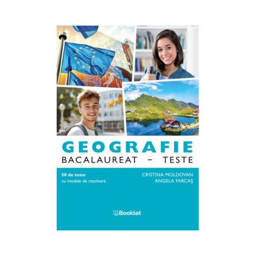 Geografie. Bacalaureat. 58 Teste - Cristina Moldovan